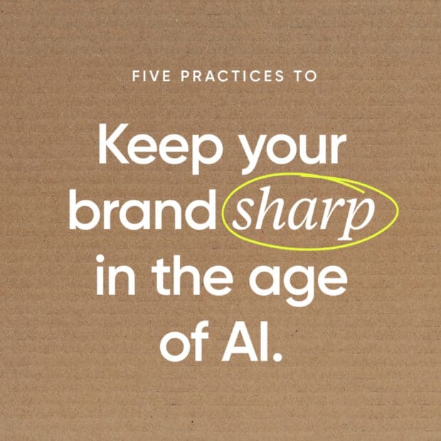 Text on a textured brown background reads, "Five practices to keep your brand sharp in the age of AI." The word "sharp" is highlighted in yellow.